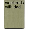 Weekends with Dad door Melissa Higgins