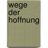 Wege Der Hoffnung door Stéphane Hessel