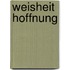 Weisheit Hoffnung