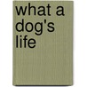 What A Dog's Life door Manuel Goossens