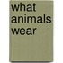 What Animals Wear