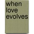 When Love Evolves