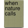 When Nature Calls by Eric Nicol