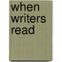 When Writers Read