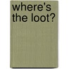 Where's the Loot? door Grant Butler