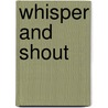 Whisper And Shout door Kate Ruttle