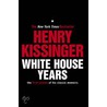 White House Years by Henry Kissinger