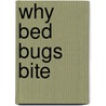 Why Bed Bugs Bite door Joe Rake