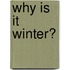 Why Is It Winter?