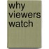 Why Viewers Watch
