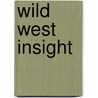 Wild West Insight by John Gattuso