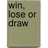 Win, Lose Or Draw door Allan C. Stam