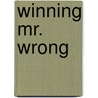Winning Mr. Wrong by Marie Higgins