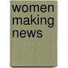Women Making News by Michelle Tusan