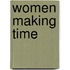 Women Making Time