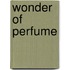 Wonder Of Perfume