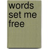 Words Set Me Free door Lesa Cline-Ransome