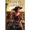 Words Spoken True door Ann H. Gabhart