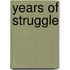 Years Of Struggle