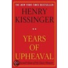 Years Of Upheaval by Henry Kissinger