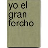 Yo El Gran Fercho door Marjorie Weinman Sharmat