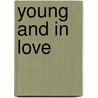 Young and in Love door Ted Cunningham