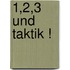 1,2,3 und Taktik !