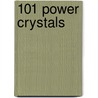 101 Power Crystals door Judy Hall