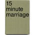 15 Minute Marriage