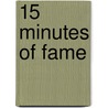 15 Minutes of Fame door Tryn Rose Seley