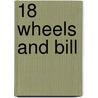 18 Wheels And Bill door Juanita Gill-Schoen