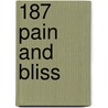 187 Pain And Bliss door Wade J. Halverson