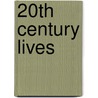 20th Century Lives by Not Available