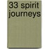 33 Spirit Journeys