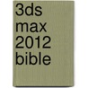 3Ds Max 2012 Bible by Kelly L. Murdock