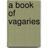 A Book Of Vagaries