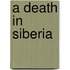 A Death In Siberia