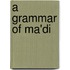 A Grammar Of Ma'Di