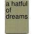 A Hatful of Dreams