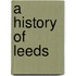 A History Of Leeds