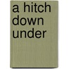 A Hitch Down Under door Barry Humphrey