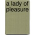 A Lady Of Pleasure