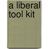 A Liberal Tool Kit door David Coates
