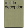 A Little Deception door Beverley Eikli