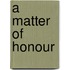 A Matter Of Honour