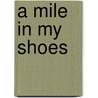 A Mile in My Shoes door Trevor Hudson