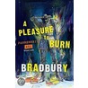 A Pleasure to Burn by Ray Bradbury