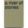 A River Of Stories door Alice Curry