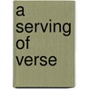 A Serving Of Verse door Richard Garrard