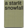 A Starlit Snowfall door Nancy Willard